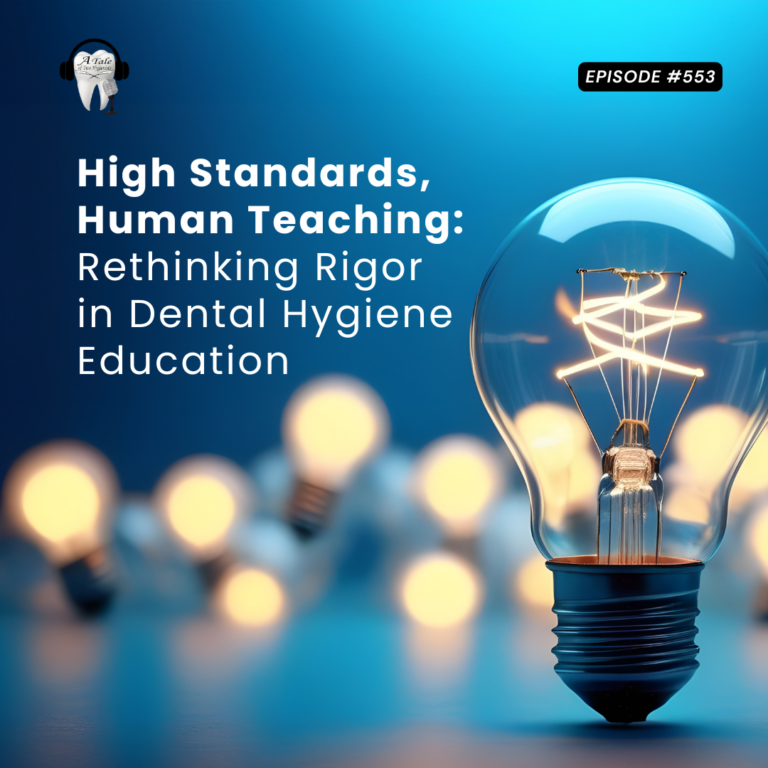 553 High Standards, Human Teaching: Rethinking Rigor in Dental Hygiene Education